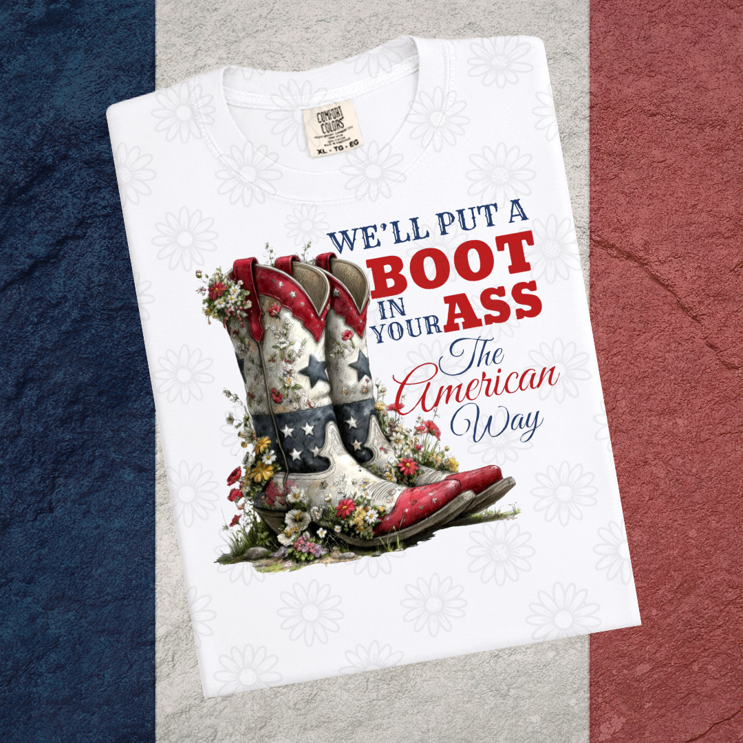 We'll Put a Boot In Your Ass - White